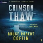 Crimson Thaw: Detective Justice, Book 1 (Unabridged)